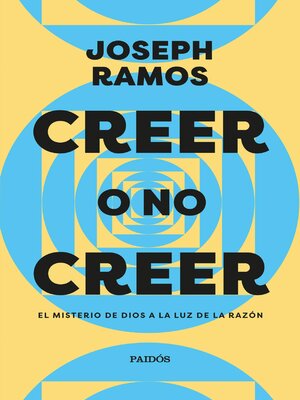 cover image of Creer o no creer. El misterio de Dios a la luz de la razón